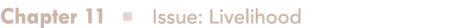 Chapter 11 n Issue: Livelihood