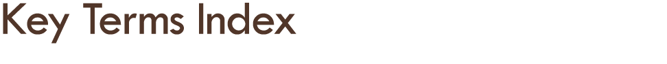 ﻿Key Terms Index 
